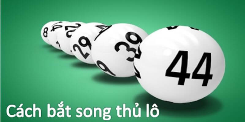 Chiến thuật bắt song thủ lô chỉ có trúng không trật tại 78Win